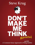 Dont Make Me Think, Revisited: A Common Sense Approach to Web Usability (3rd Edition) (Voices That Matter)