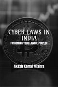 Cyber Laws In India  Fathoming Your Lawful Perplex