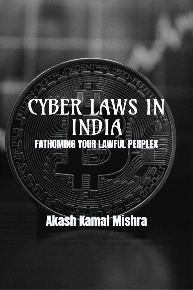 Cyber Laws In India  Fathoming Your Lawful Perplex