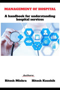 Management Of Hospital : A Handbook For Understanding Hospital Services