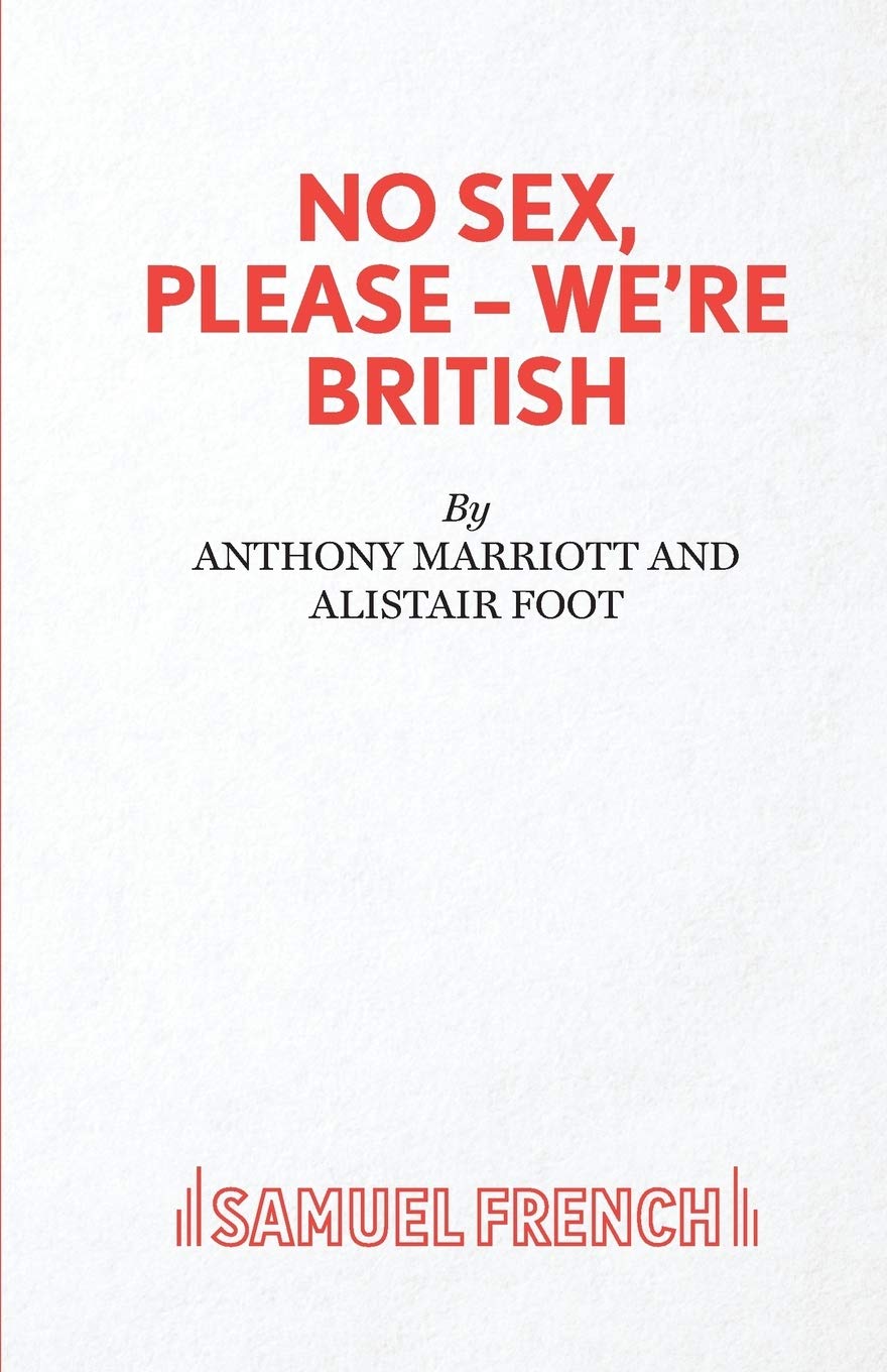 No Sex Please, Were British: A Comedy in Two Acts