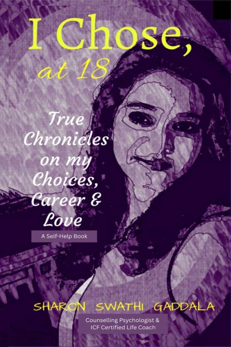 I Chose, At 18 : True Chronicles On My Choices, Career And Love