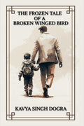 The Frozen Tale of a Broken Winged Bird