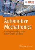 Automotive Mechatronics: Automotive Networking, Driving Stability Systems, Electronics (Bosch Professional Automotive Informatio