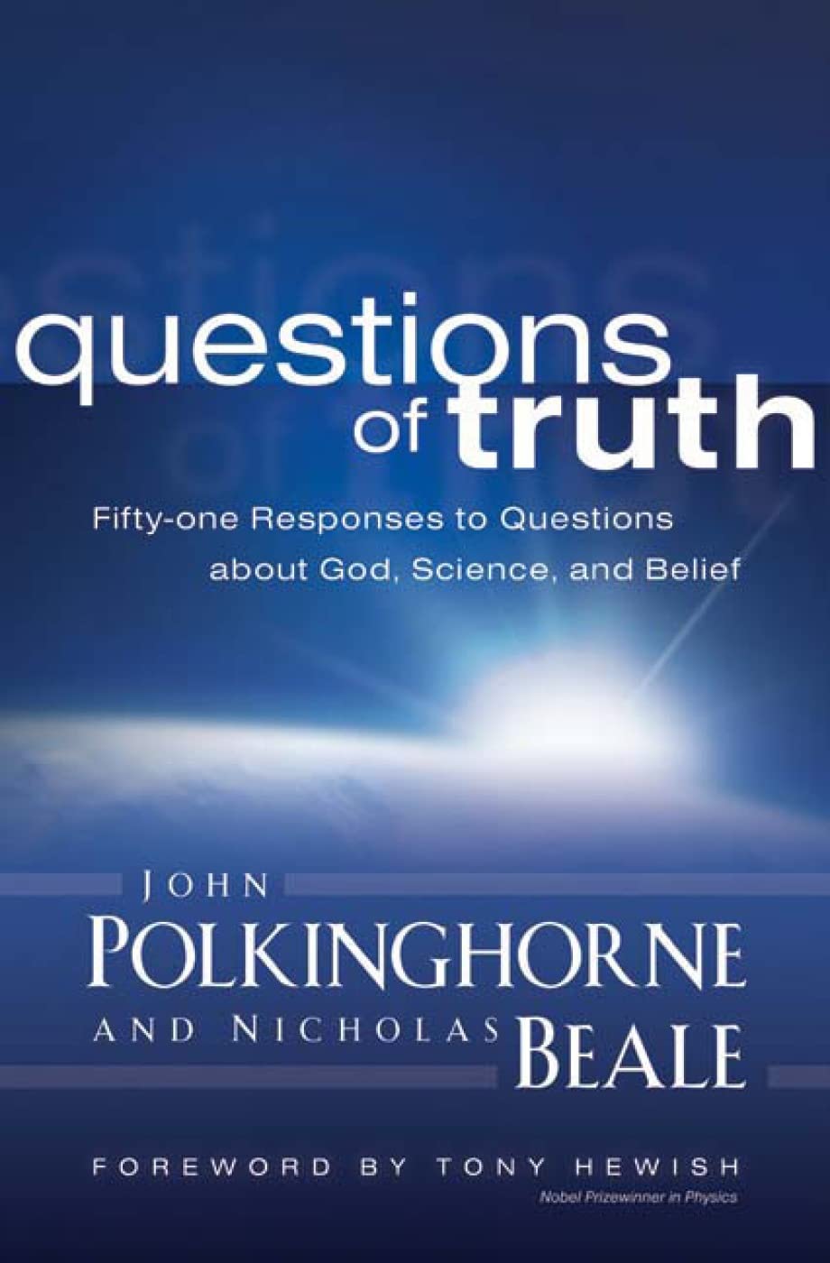 Questions of Truth: Fiftyone Responses to Questions About God, Science, and Belief