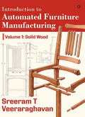 Introduction to Automated Furniture Manufacturing : Volume 1: Solid Wood