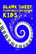 Blank Sheet Piano Music Notebook for Kids : Easy Music Manuscript for Young Beginners Musicians