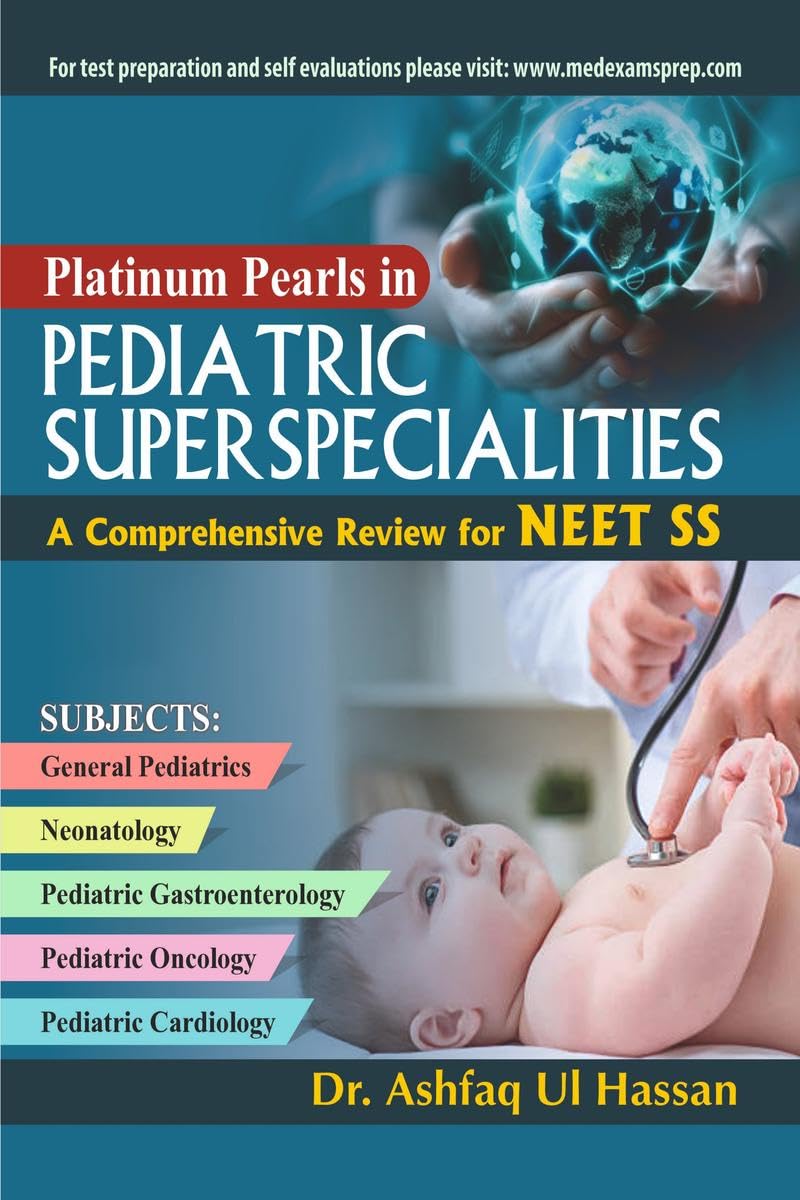 Platinum Pearls in Pediatric SuperSpecialities : A Comprehensive Review for NEET SS
