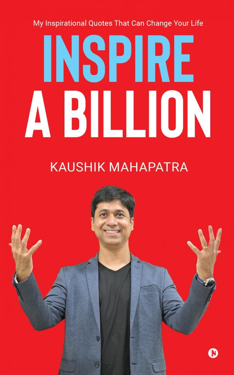Inspire a Billion: My Inspirational Quotes That Can Change Your Life