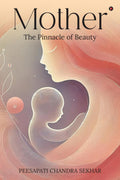 Mother: The Pinnacle of Beauty