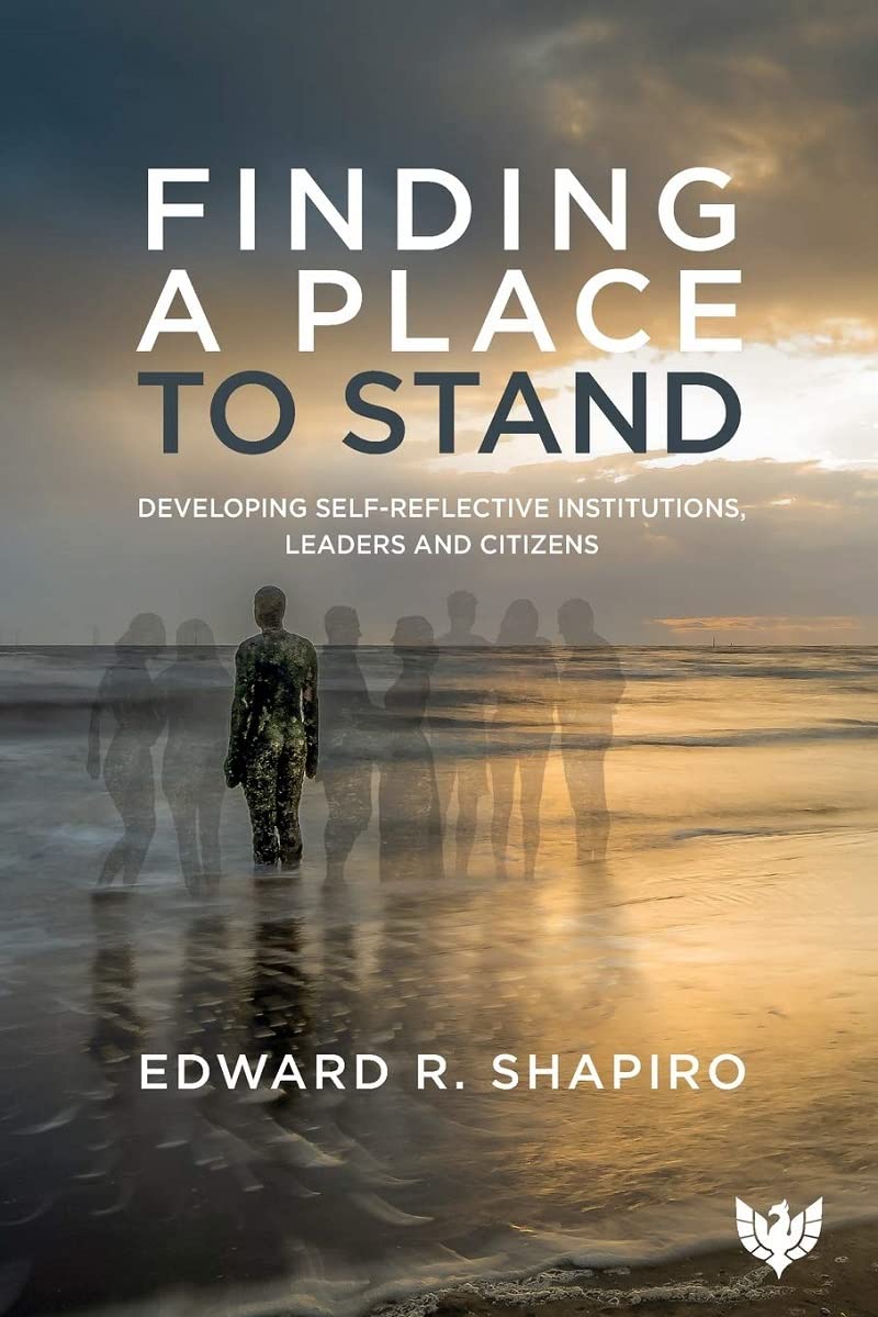 Finding a Place to Stand: Developing SelfReflective Institutions, Leaders and Citizens