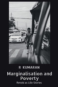 Marginalisation And Poverty : Retold As Life Stories