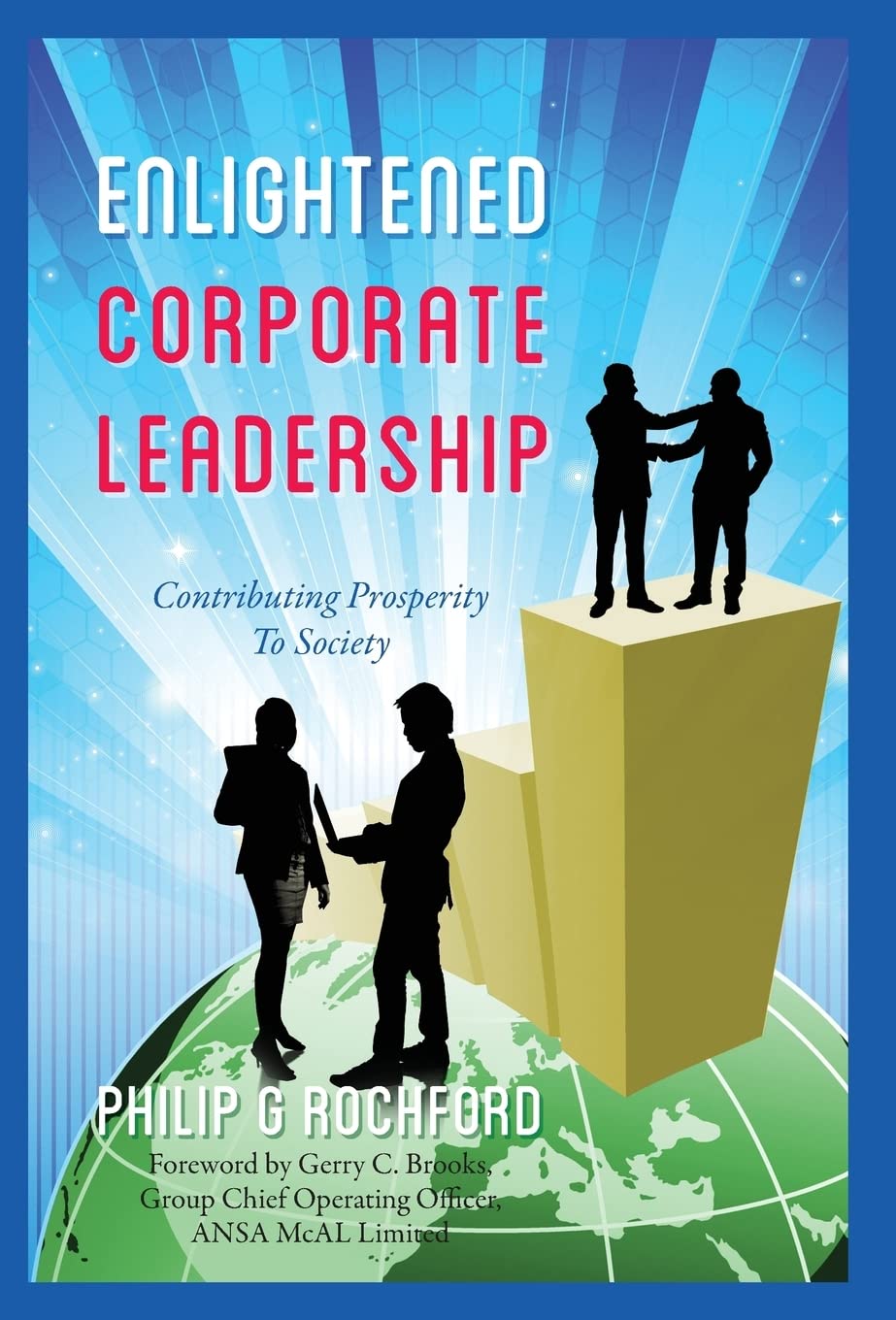 Enlightened Corporate Leadership: Contributing Prosperity To Society