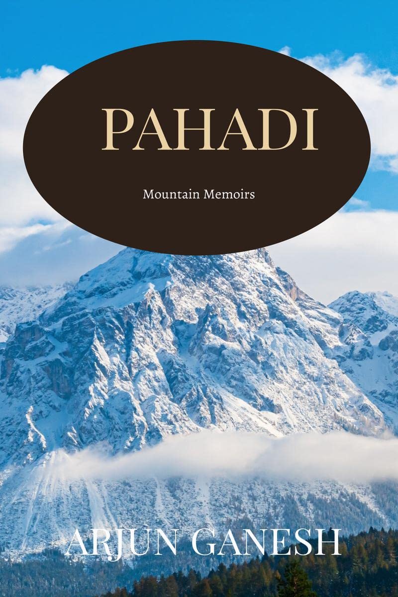 Pahadi : Mountain memoirs