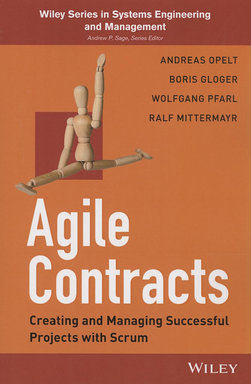 Agile Contracts: Creating and Managing Successful Projects with Scrum
