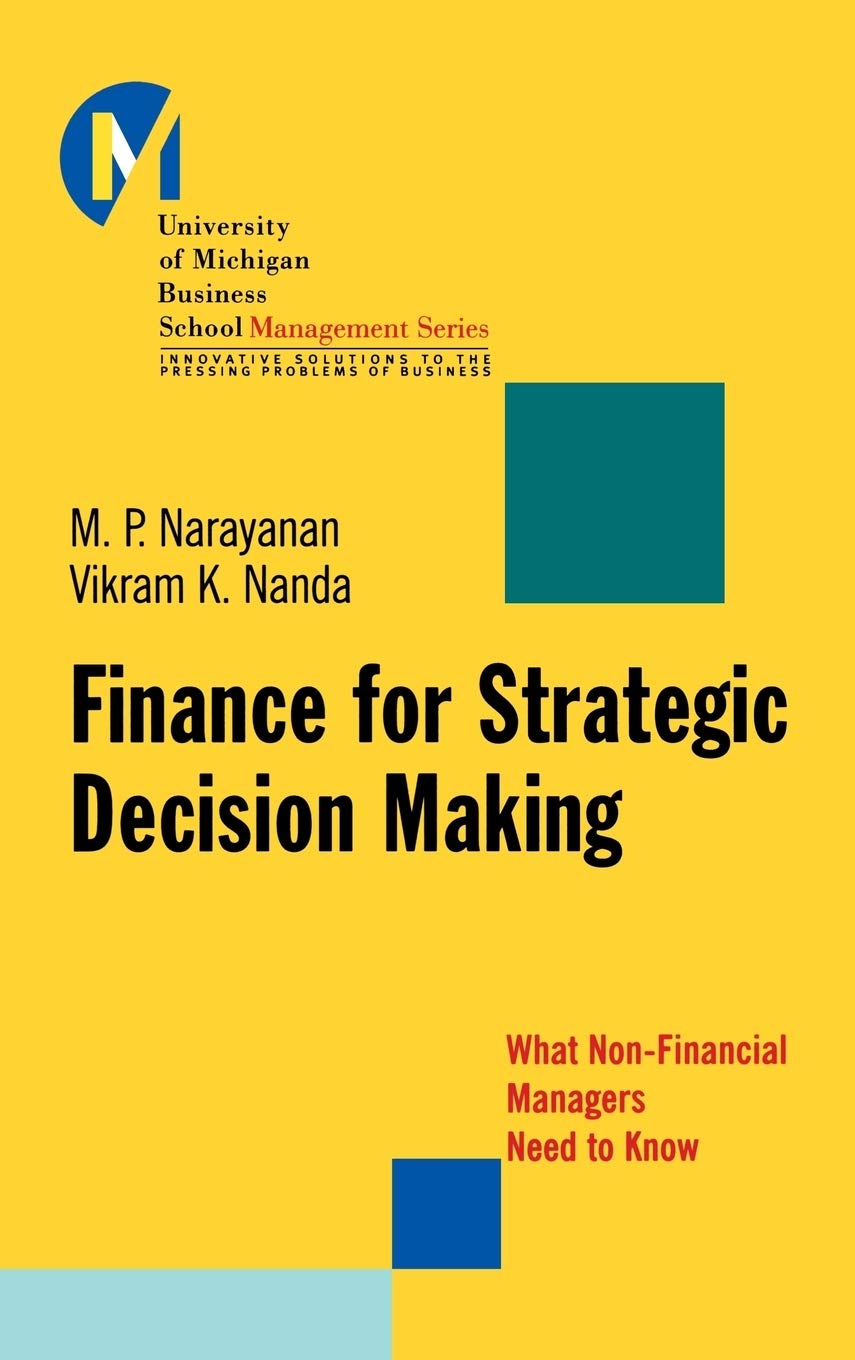 Finance for Strategic DecisionMaking: What NonFinancial Managers Need to Know