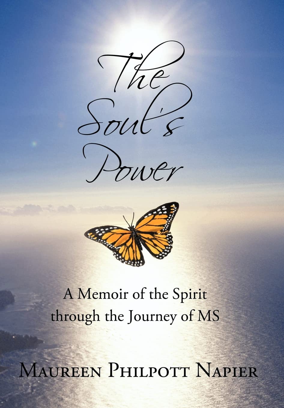 The Souls Power: A Memoir of the Spirit through the Journey of MS