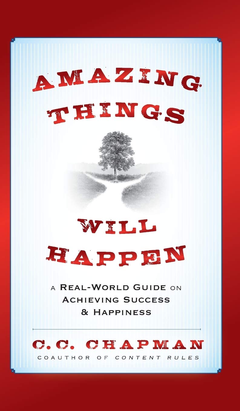 Amazing Things Will Happen: A RealWorld Guide on Achieving Success and Happiness