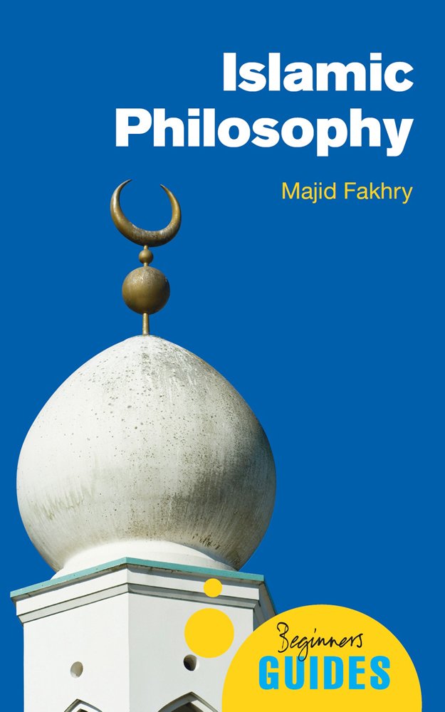 Islamic Philosophy: A Beginners Guide (Beginners Guides)