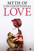 Myth Of Unconditional Love