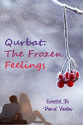 Qurbat: The Frozen Feelings