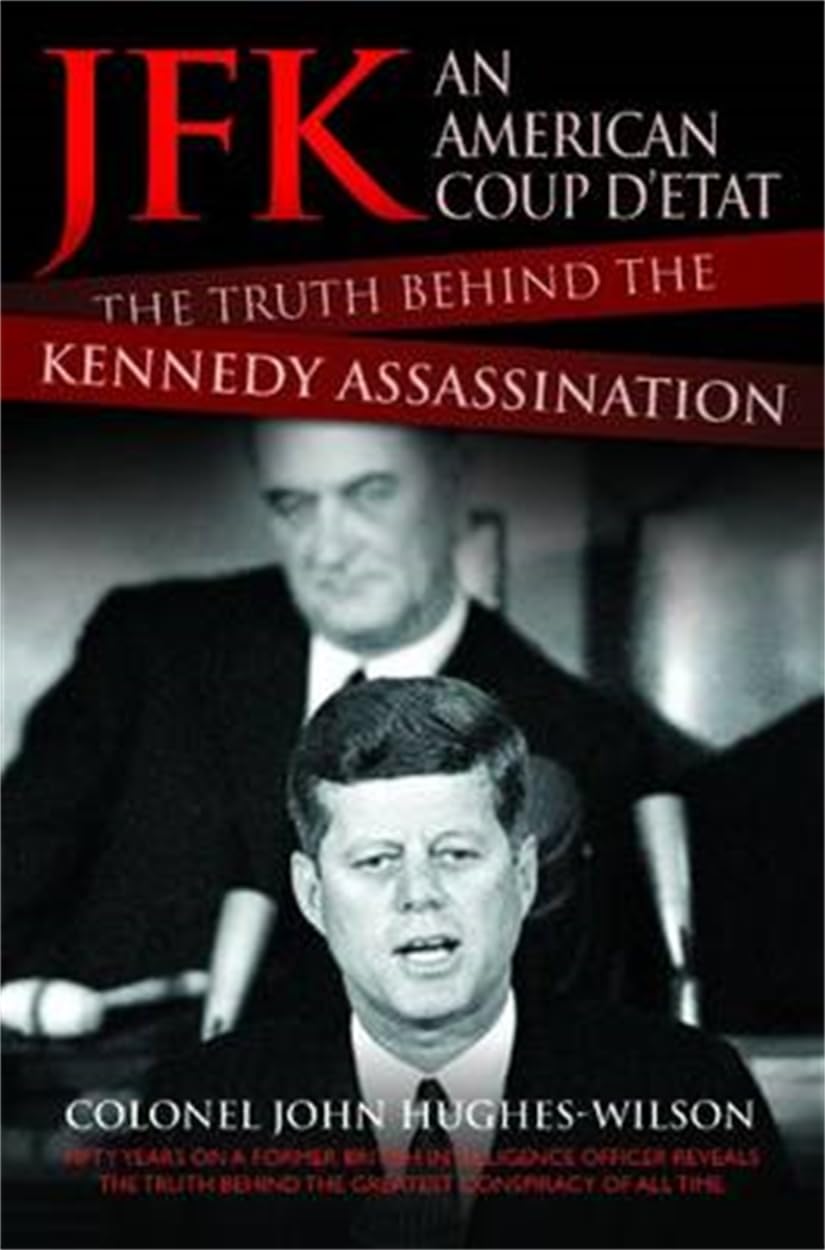 JFK: An American Coup Detat: The Truth Behind the Kennedy Assassination