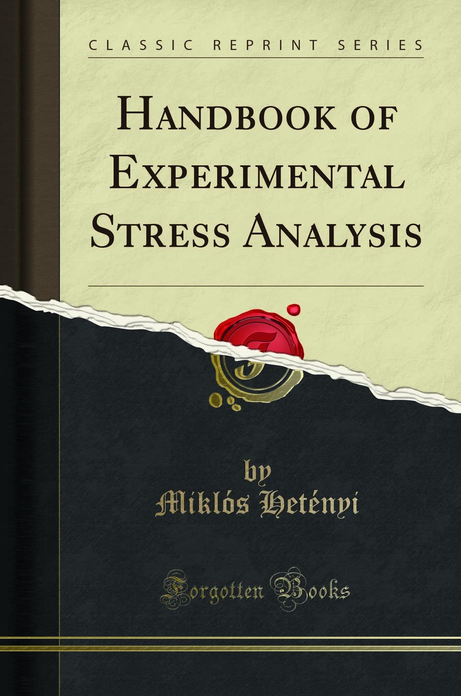 Handbook of Experimental Stress Analysis (Classic Reprint)