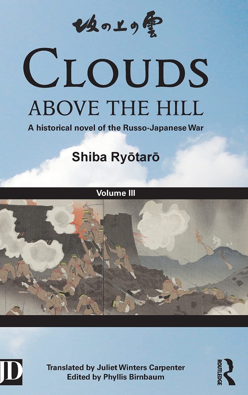 Clouds above the Hill: A Historical Novel of the RussoJapanese War, Volume 3