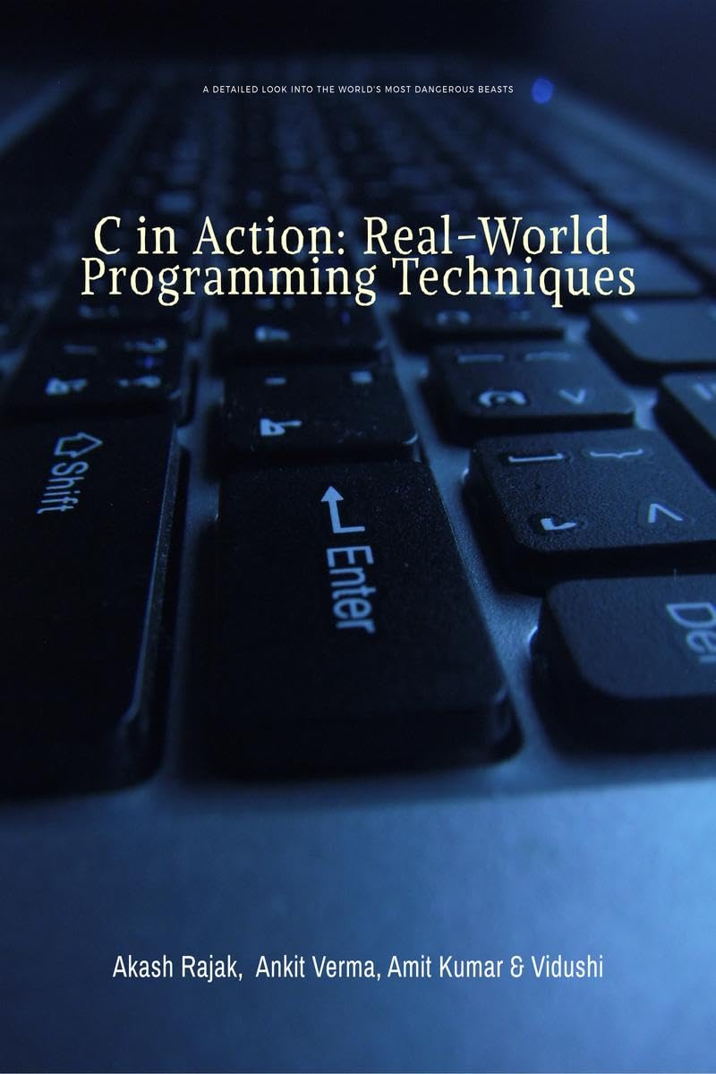 C in Action: RealWorld Programming Techniques