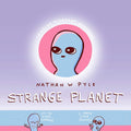 Strange Planet: The Comic Sensation of the Year  Now on Apple TV+