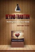 Beyond Tradition : Building Future on Your Terms
