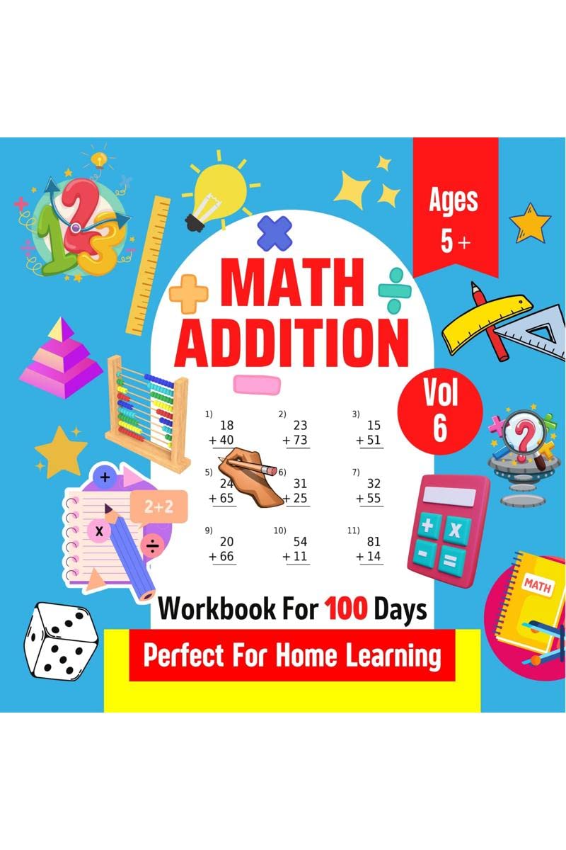 Math Addition | Workbook For 100 Days | Perfect For Home Learning | Ages 5+ | Vol 6