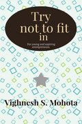 Try not to fit in : For young and aspiring entrepreneurs.