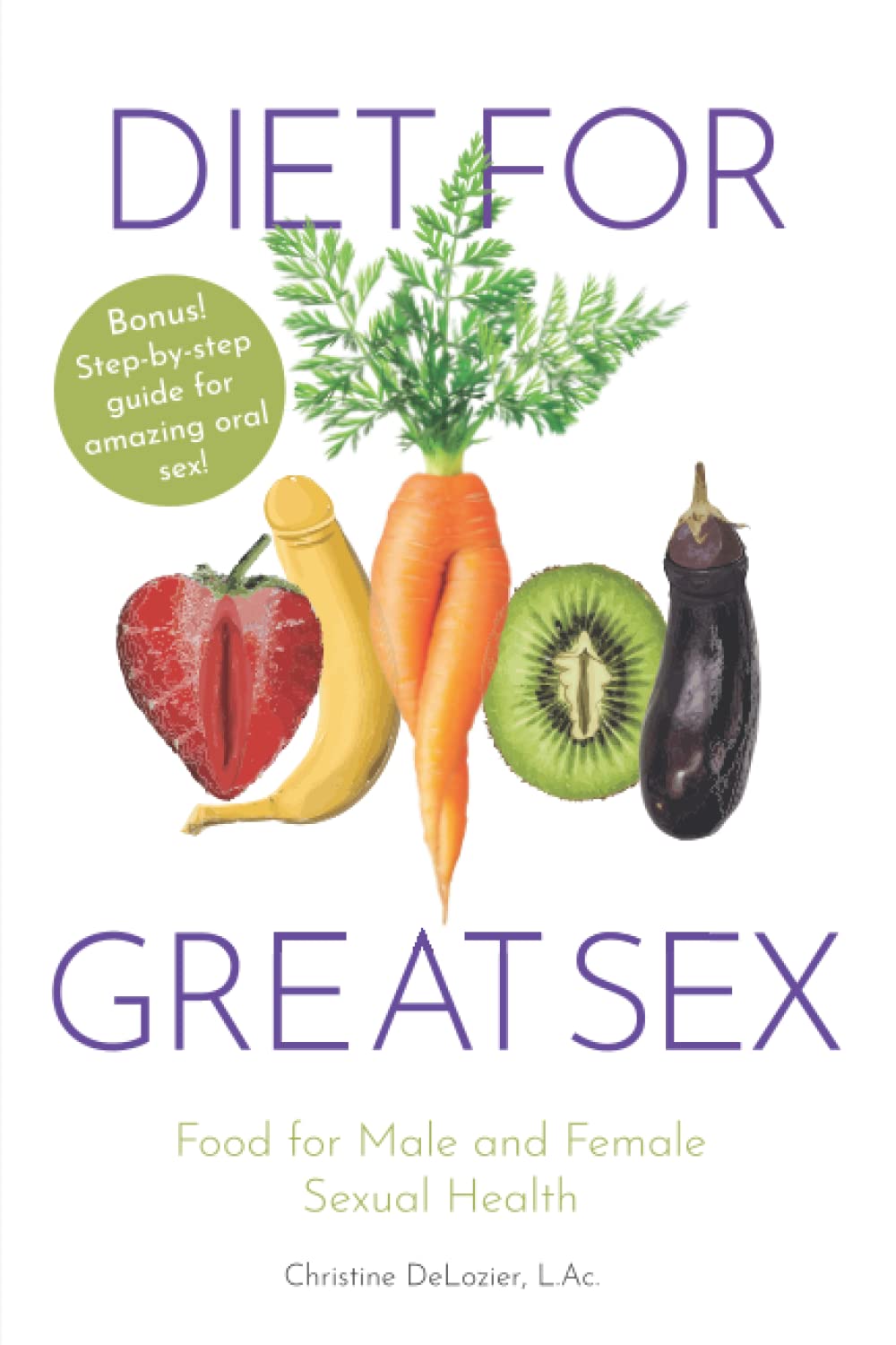 Diet for Great Sex: Food for Male and Female Sexual Health