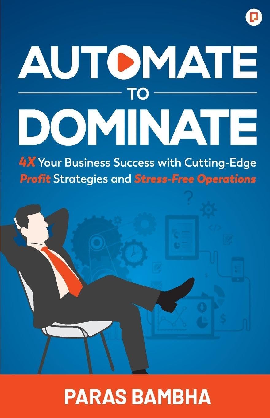 Automate To Dominate | 4X Your Business Success with CuttingEdge Profit Strategies and StressFree Operations