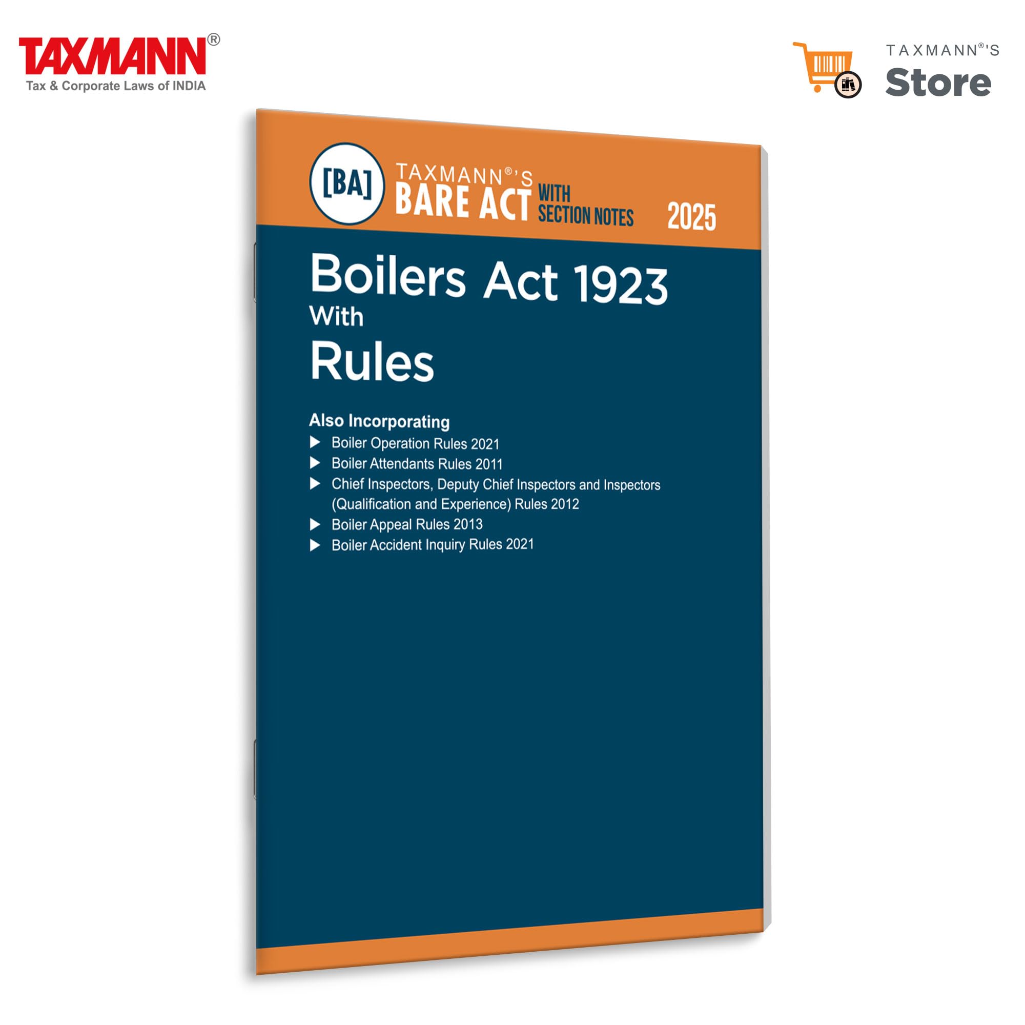 Taxmanns Boilers Act 1923 with Rules [Bare Act with Section Notes]  Incorporates Sectionwise Notes | Pre/PostAmendment Prov