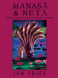 Manasa and Neta: Myth and Magick of East Indias Serpent Goddesses