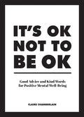 Its OK not to be OK: Good advice and kind words for positive mental wellbeing