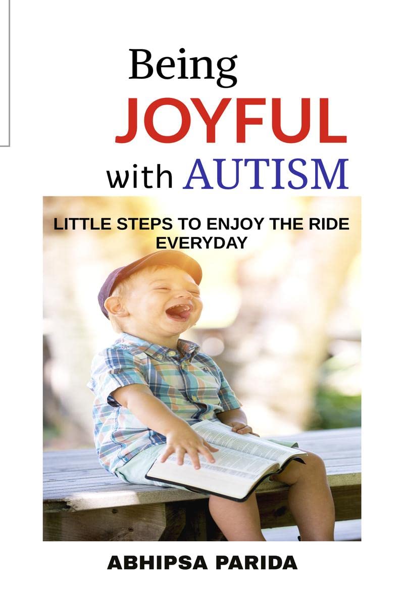 Being Joyful with Autism : Little Steps to Enjoy the Ride Everyday
