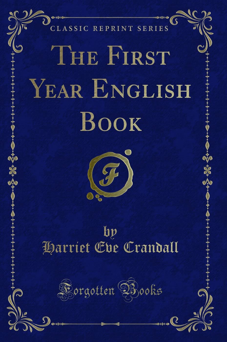 The First Year English Book (Classic Reprint)