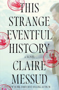 This Strange Eventful History: A Novel