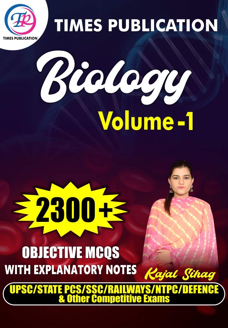 Biology Volume  1 (Objective Mcqs With Explanatory Notes) For Upsc, State Pcs, Ssc, Railways, Ntpc, Defence & Other Competitive