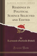 Readings In Political Science Selected And Edited (Classic Reprint)