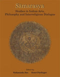 Samarasya: Studies in Indian Arts, Philosophy and Interreligious Dialogue