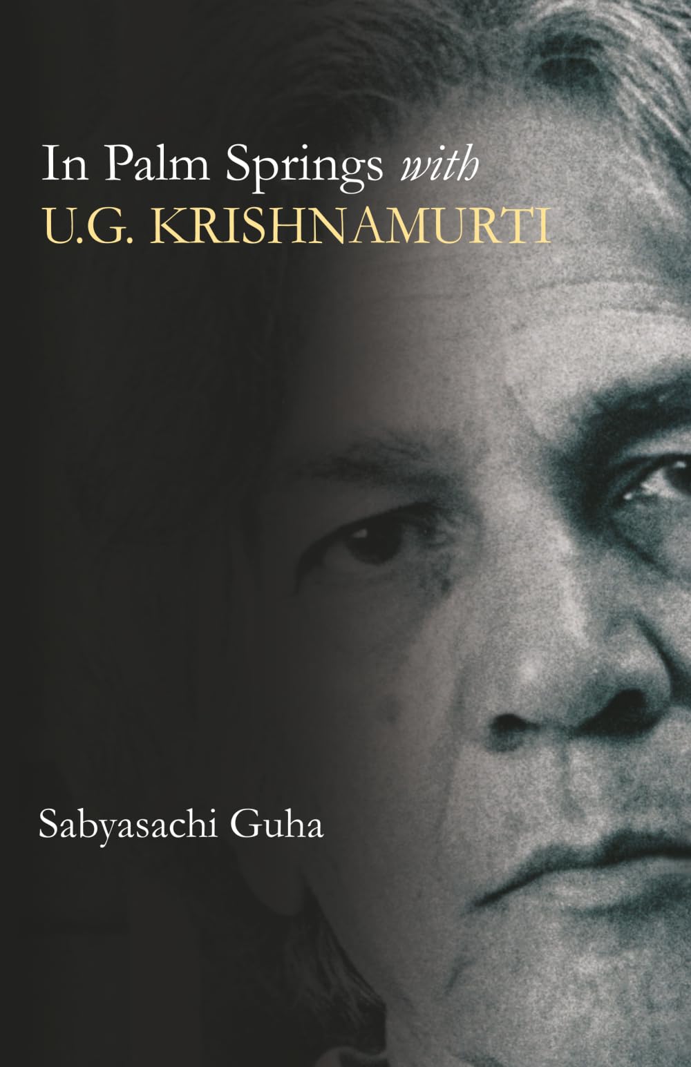 In Palm Springs With U.G. Krishnamurti