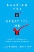 Good for You, Great for Me: Finding the Trading Zone and Winning at WinWin Negotiation