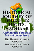 Historical Journey Of Indian 12 Digits: Aadhaar : Aadhaar The Default Id But Not Compulsory
