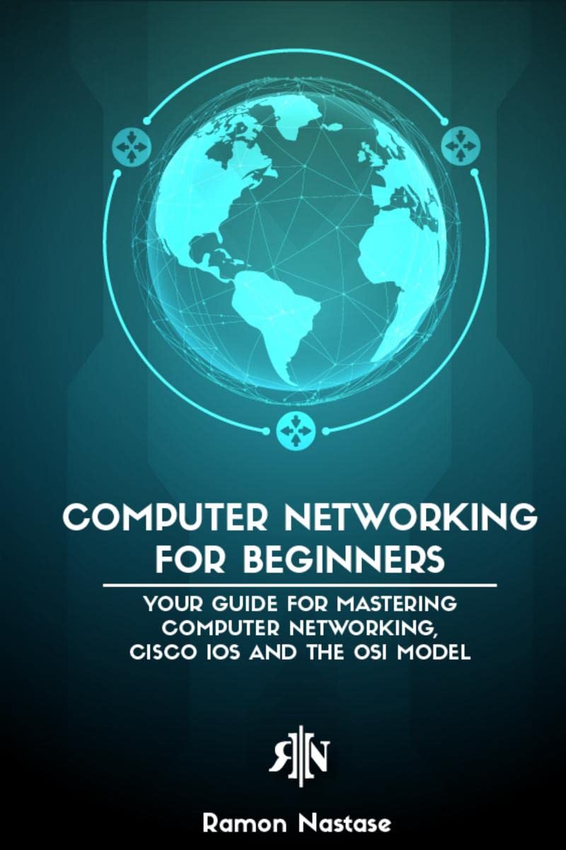 Computer Networking for Beginners : The Beginners guide for Mastering Computer Networking and the OSI Model