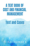 A Text Book Of Cost And Financial Management : Text And Cases