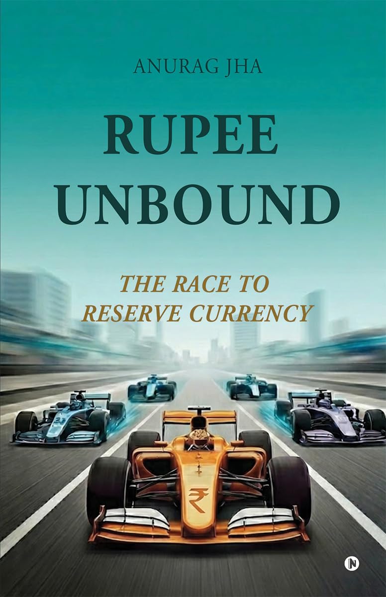 Rupee Unbound: The Race To Reserve Currency
